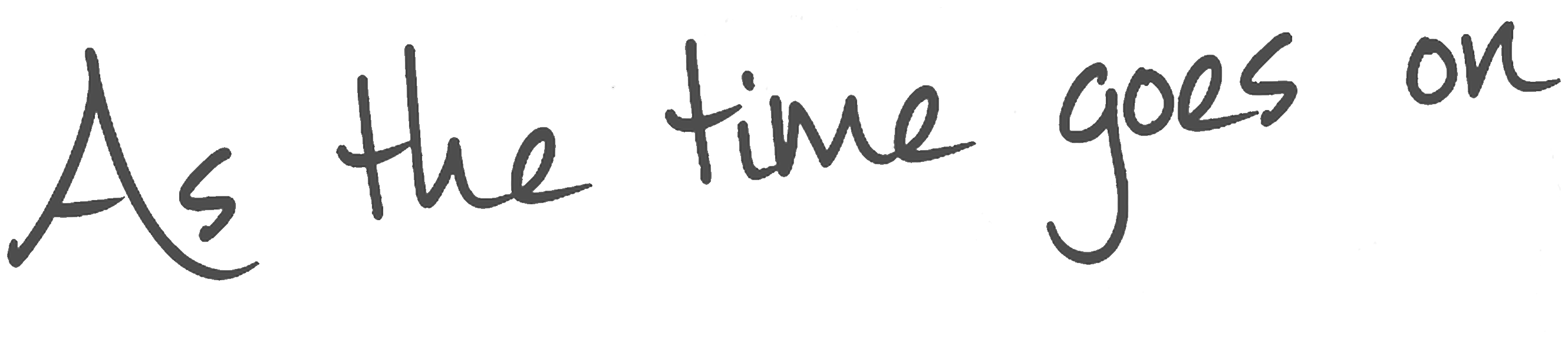 As the time goes on